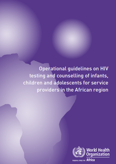 Operational guidelines on HIV testing and counselling of infants, children and adolescents for service providers in the African region