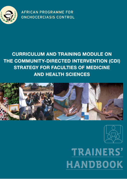 Curriculum and training module on the community-directed intervention (CDI) strategy for faculties of medicine and health sciences - Trainers’ handbook