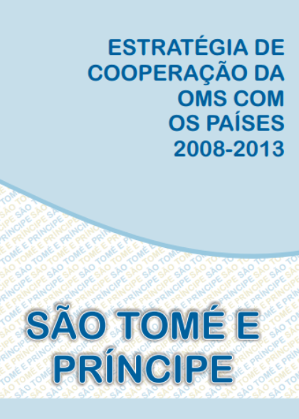 Estratégia de Cooperação da OMS com os Países: Sâo Tomé e Príncipe 2008-2013