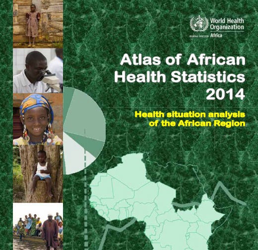 Atlas of African Health Statistics 2014 - Health situation analysis of the African Region