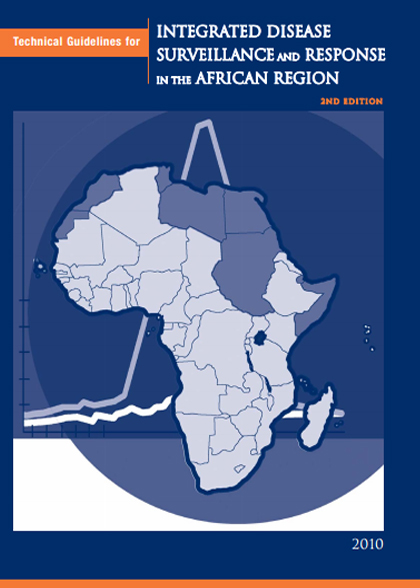 Technical Guidelines Integrated Disease Surveillance and Response in the African Region, 2nd Edition - 2010