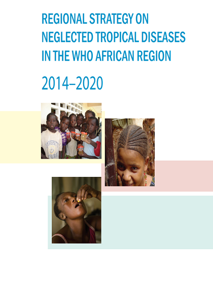 Regional Strategy on Neglected Tropical Diseases in the WHO African Region 2014–2020 