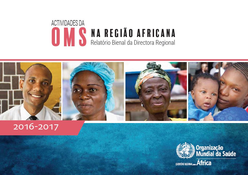 Actividades da OMS na Região Africana 2016 - 2017: Relatório Bienal da Directora Regional