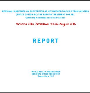 Report - Regional Workshop on prevention of HIV PMTCT Option B 