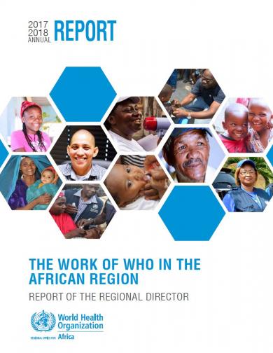 The work of WHO in the African Region: Report of the Regional Director 2017-2018