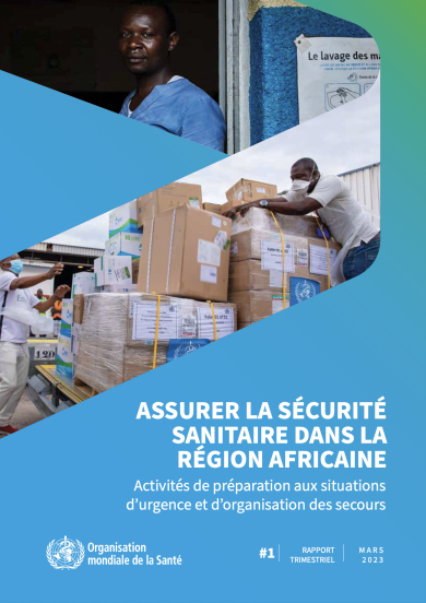 Assurer la sécurité sanitaire dans la Région africaine Rapport de situation n°5 relatif aux programmes phares de préparation et de riposte aux situations d’urgence