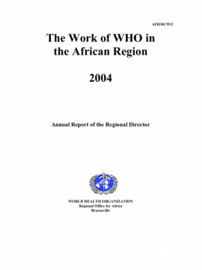 The Work of WHO in the African Region, 2004 - Annual report of the Regional Director