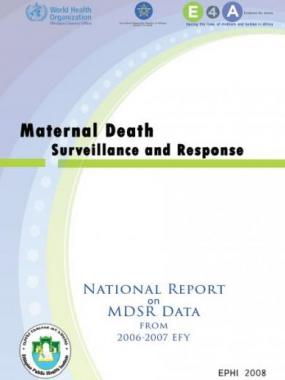 Ethiopia - National Maternal Death Surveillance and Response System Annual Report 2006-2007 EFY