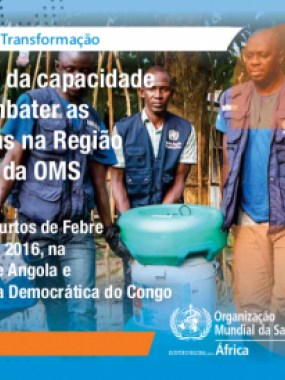 A Brochura 3 da Agenda de Transformação : Melhorar a capacidade de combater as epidemias : Lições retiradas das epidemias de febre amarela de 2016 na República de Angola e na República Democrática do Congo
