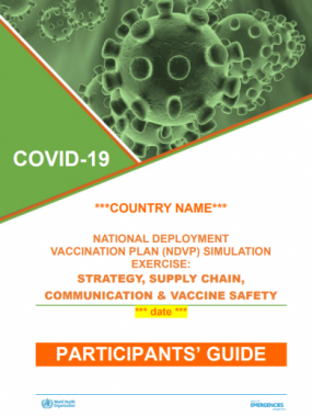 National Deployment Vaccination Plan (NDVP) simulation exercise: strategy, supply chain, communication & vaccine safety (Participants’ guide)