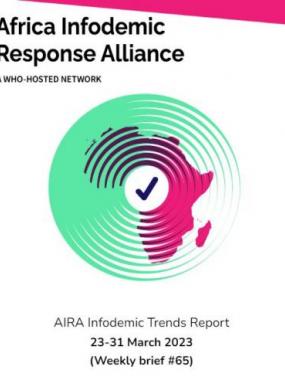 AIRA Infodemic Trends Report - March 23 (Weekly Brief #65 of 2023)