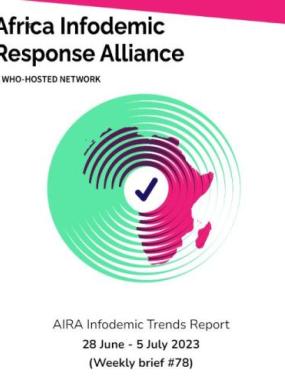 AIRA Infodemic Trends Report June 28 2023 (Weekly brief #78 of 2023)