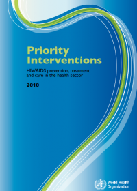 Priority interventions, HIV/AIDS prevention, treatment and care in the health sector - 2010