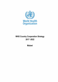 World Health Organization Malawi Country Cooperation Strategy: 2017 to 2022