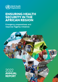 Ensuring health security in the African region: Emergency preparedness and response flagships 2022 annual report