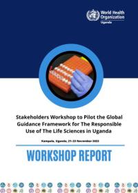 Stakeholders Workshop to Pilot the Global Guidance Framework for The Responsible Use of The Life Sciences in Uganda