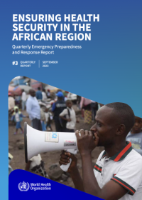 Ensuring Health Security in the African Region: WHO Emergency Preparedness and Response Progress Report (Q2, 2023) 