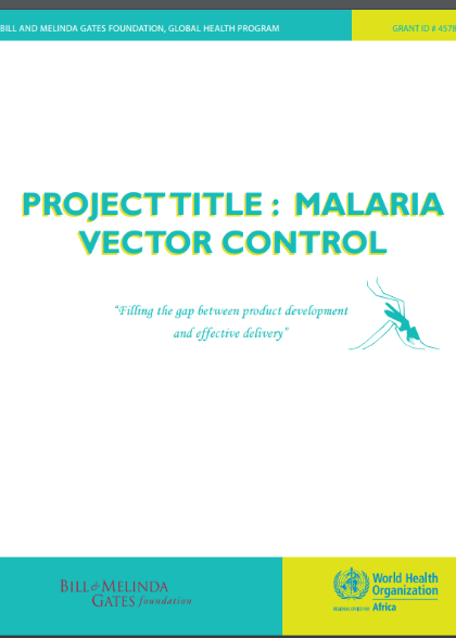 Malaria Vector Control:“Filling the gap between product development and effective delivery”