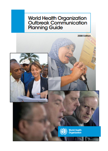 World Health Organization Outbreak Communication Planning Guide. 2008 Edition