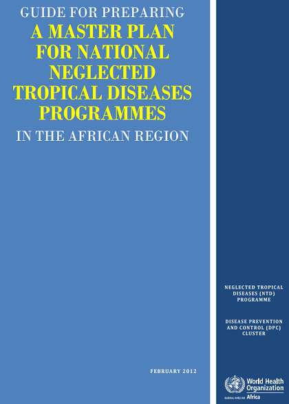 Guide for Preparing a Master Plan for National Neglected Tropical Diseases Programmes in the African Region