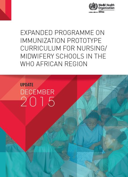  Expanded Programme on Immunization Prototype Curriculum for nursing/ midwifery schools in the WHO African Region