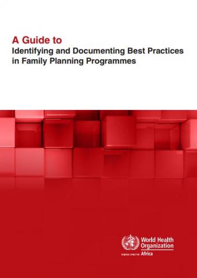A Guide to Identifying and Documenting Best Practices in Family Planning Programmes