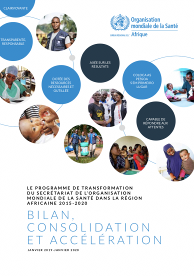 Le Programme de Transformation du secrétariat de l’Organisation Mondiale de la Santé dans la Région africaine, 2015-2020: Bilan, consolidation et accélération