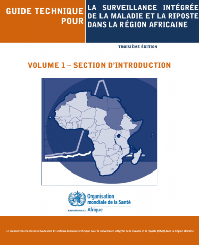 Guide technique pour la surveillance intégrée de la maladie et la riposte dans la région Africaine: Troisième édition