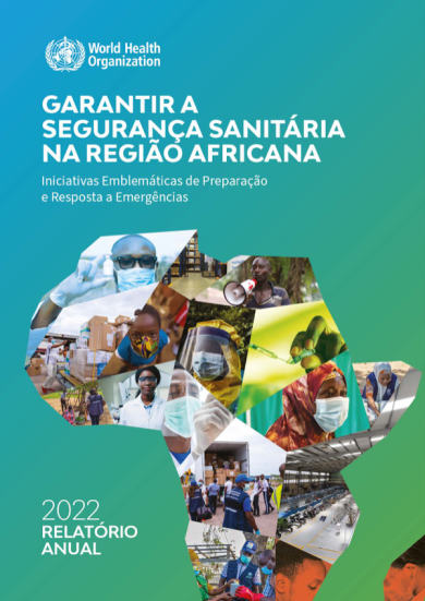 Garantir a segurança sanitária na Região Africana: Relatório anual de progressos 2022 sobre os programas emblemáticos de preparação e resposta a situações de emergência