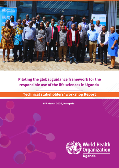 Technical stakeholders’ workshop to pilot the global guidance framework for the responsible use of the life sciences in Uganda