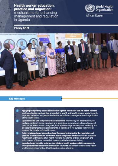 Health worker education, practice and migration: mechanisms for enhancing management and regulation in Uganda: policy briefhttps://iris.who.int/bitstream/handle/10665/378994/WHO-AFRO-UGA-2024-02-eng.pdf?sequence=1&isAllowed=y