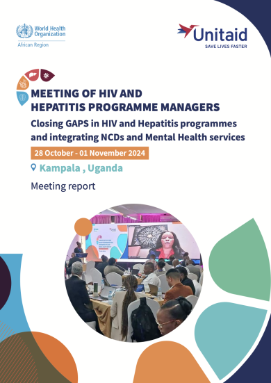 Meeting of HIV and hepatitis programme managers : Closing GAPS in HIV and Hepatitis programmes and integrating NCDs and Mental Health services 28 October - 01 November 2024