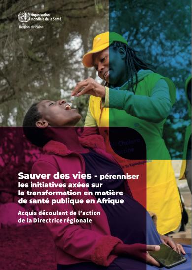 Sauver des vies — pérenniser les initiatives axées sur la transformation en matière de santé publique en Afrique: acquis découlant de l’action de la Directrice régionale