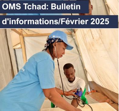 OMS Tchad : Bulletin mensuel d'Informations, Février 2025
