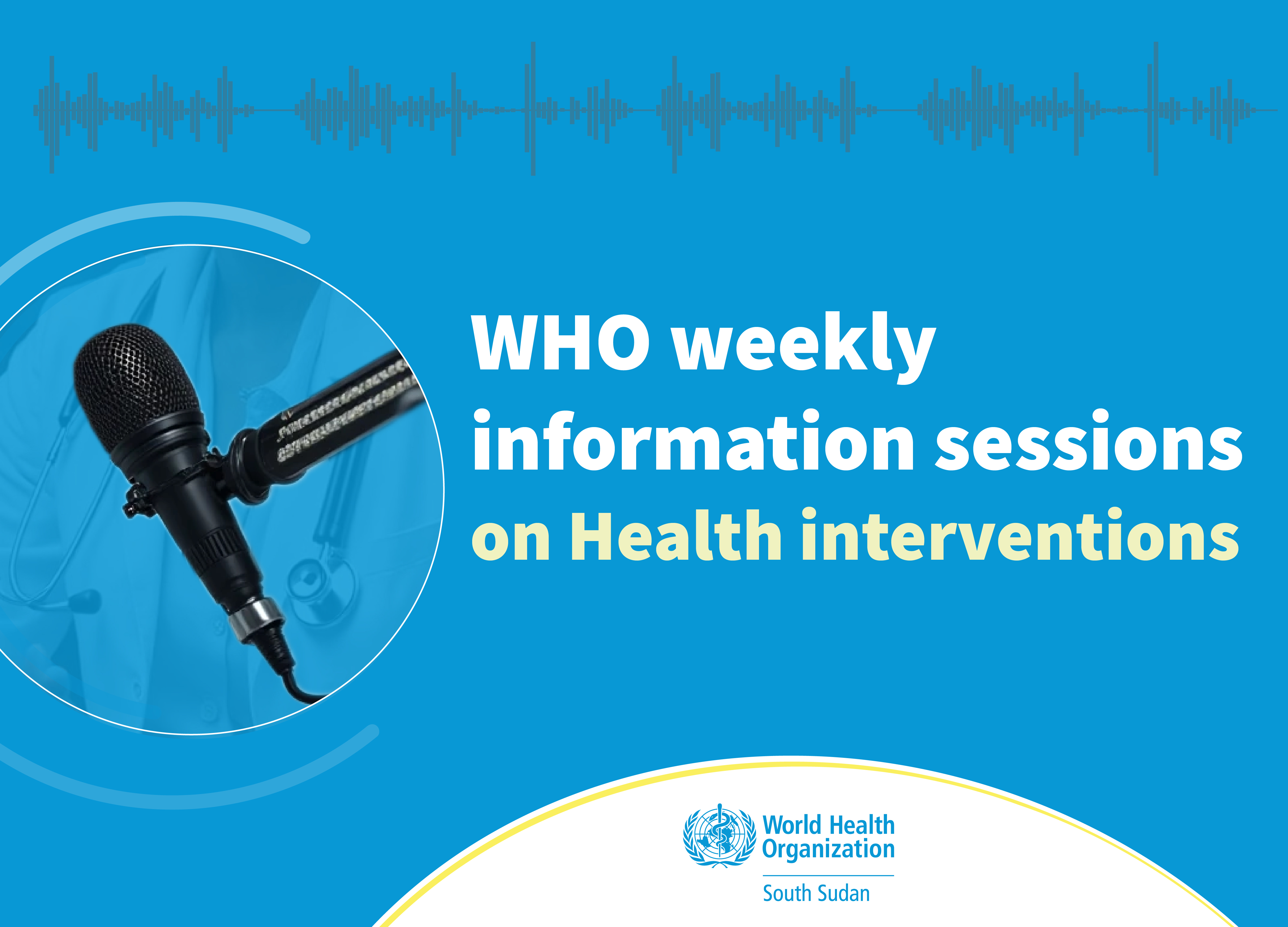 Tune in for WHO South Sudan weekly health information sessions