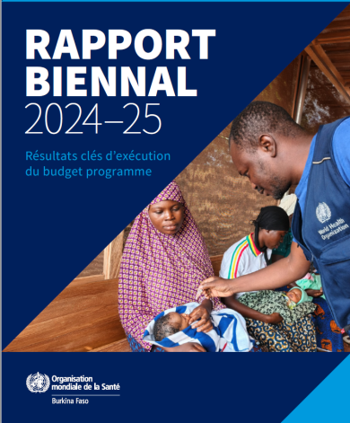 Rapport Biennal 2024–2025 de l'OMS au Burkina – Des avancées majeures pour la résilience sanitaire et l’accès aux soins