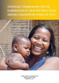 Strategic Framework for the Elimination of new HI V infections Among children in Africa by 2015