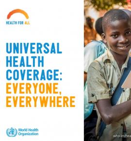 Universal Health Coverage: Everyone, Everywhere