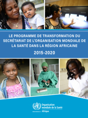 Le programme de transformation du secrétariat de l’organisation mondiale de la santé dans la Région africaine 2015–2020