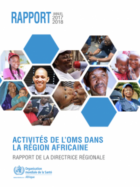Activités de l'OMS dans la Région africaine 2017-2018 : Rapport annuel de la Directrice régionale