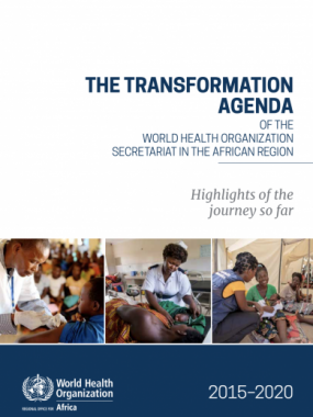 The Transformation Agenda of the WHO Secretariat in the African Region, 2015–2020 – Highlights of the journey so far