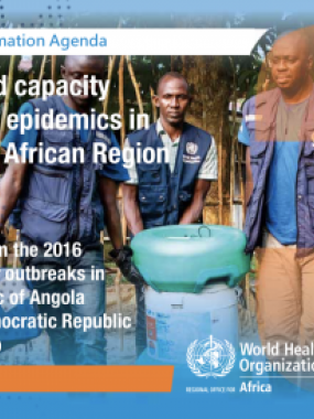The Transformation Agenda Series 3: Improved Capacity to Tackle Epidemics in the WHO African Region – Lessons from the 2016 Yellow Fever Outbreaks in the Republic of Angola and the Democratic Republic of the Congo