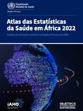 Atlas das Estatísticas da Saúde em África 2022: Análise da situação sanitária na Região Africana da OMS