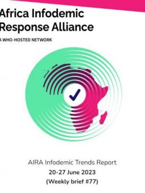 AIRA Infodemic Trends Report June 22 2023 (Weekly brief #77 of 2023)