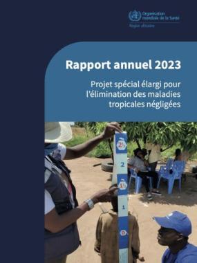 Rapport annuel 2023 : projet spécial élargi pour l’élimination des maladies tropicales négligées