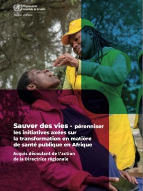Sauver des vies — pérenniser les initiatives axées sur la transformation en matière de santé publique en Afrique: acquis découlant de l’action de la Directrice régionale