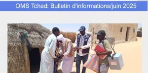 Bulletin mensuel d'Informations, OMS-Tchad, Juin 2025