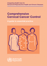Comprehensive Cervical Cancer Control - A guide to essential practice