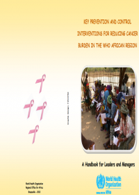Key prevention and control interventions for reducing cancer burden in the WHO African Region