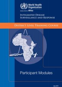 Participant Modules - Integrated Disease Surveillance and Response District Level Training Course